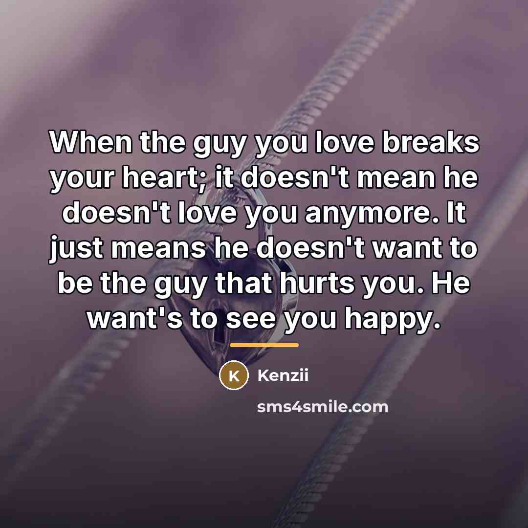 “When the guy you love breaks your heart; it doesn't…” quote by Kenzii