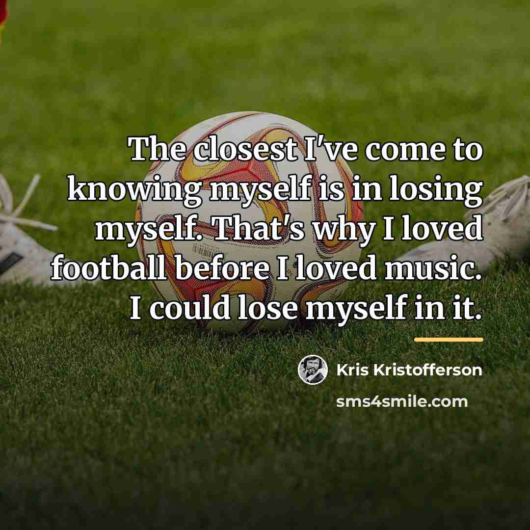 “The closest I've come to knowing myself is in losing…” quote by Kris Kristofferson