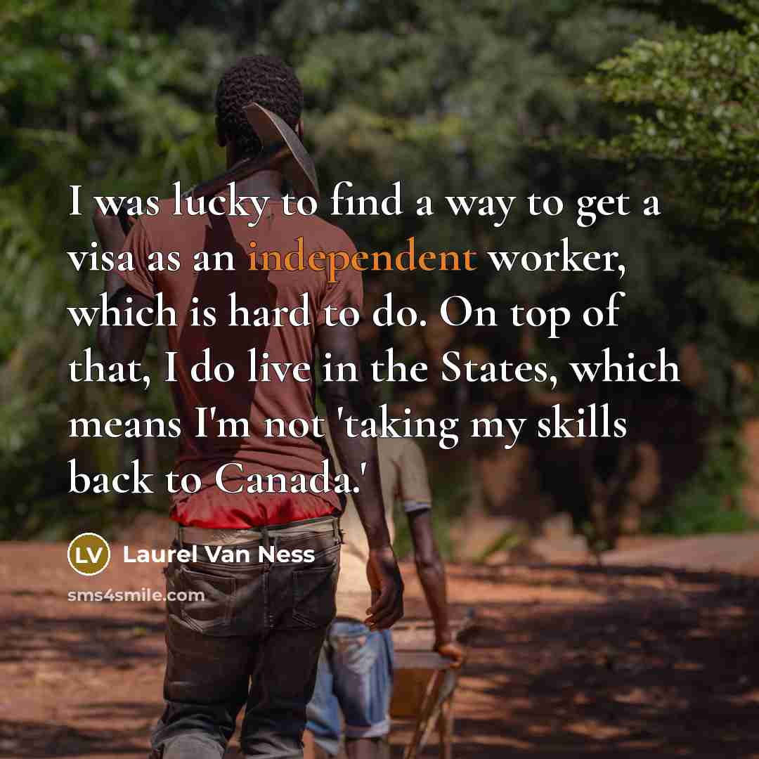 “I was lucky to find a way to get a…” quote by Laurel Van Ness