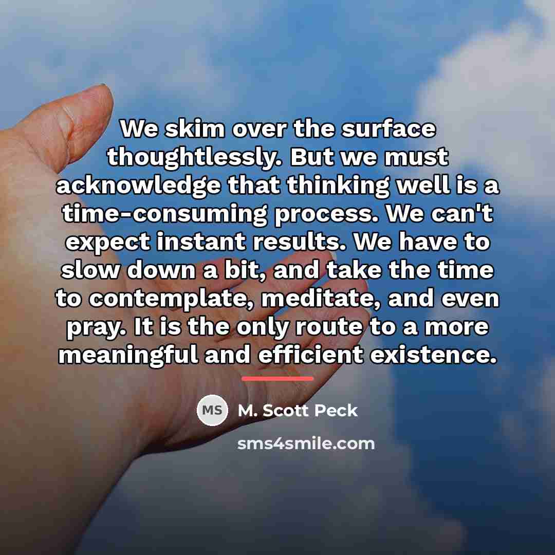 “We skim over the surface thoughtlessly. But we must acknowledge…” quote by M. Scott Peck