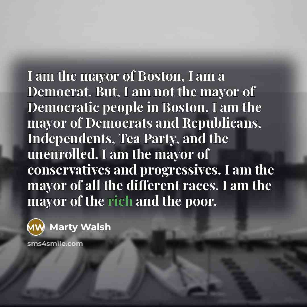 “I am the mayor of Boston, I am a Democrat.…” quote by Marty Walsh
