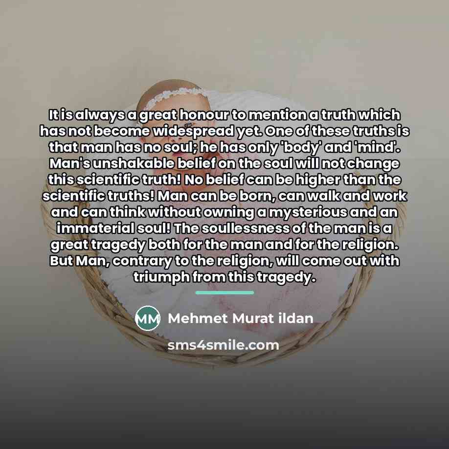 “It is always a great honour to mention a truth…” quote by Mehmet Murat Ildan