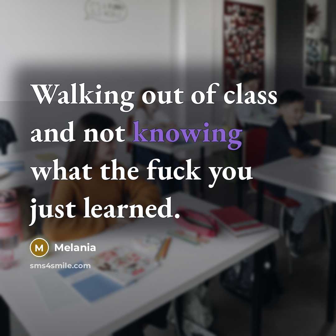 “Walking out of class and not knowing what the fuck…” quote by Melania