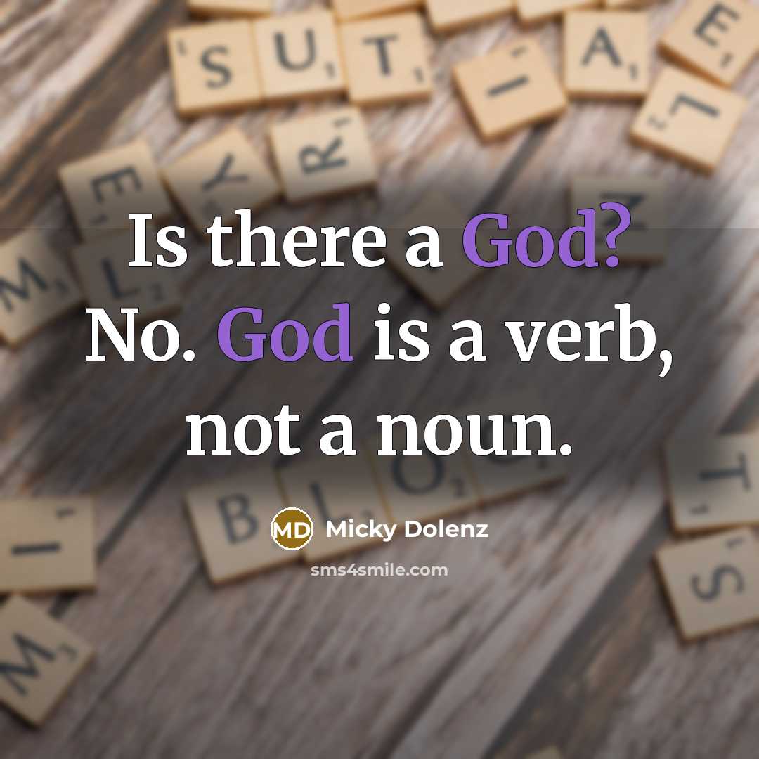 “Is there a God? No. God is a verb, not…” quote by Micky Dolenz