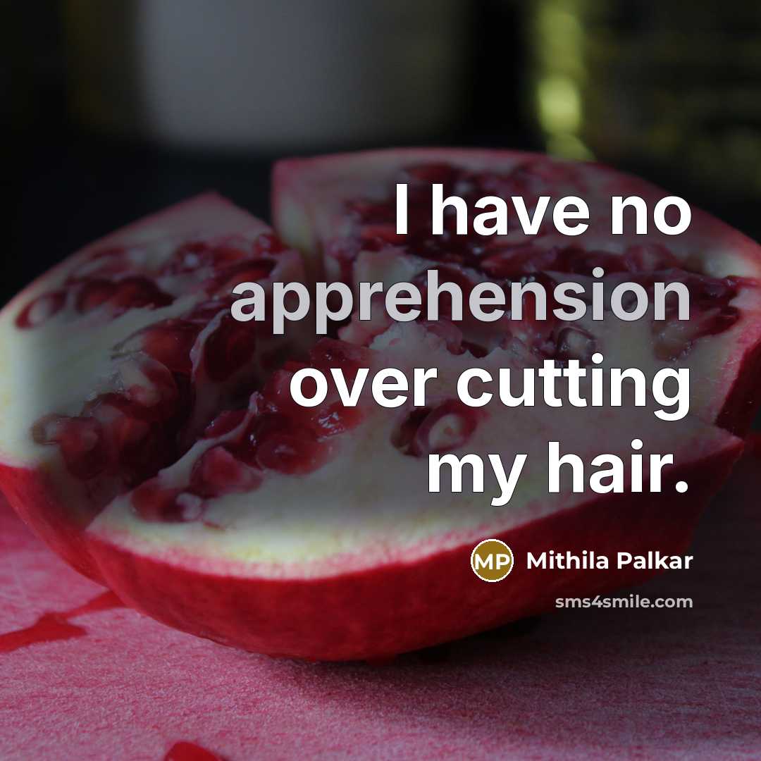 “I have no apprehension over cutting my hair.…” quote by Mithila Palkar