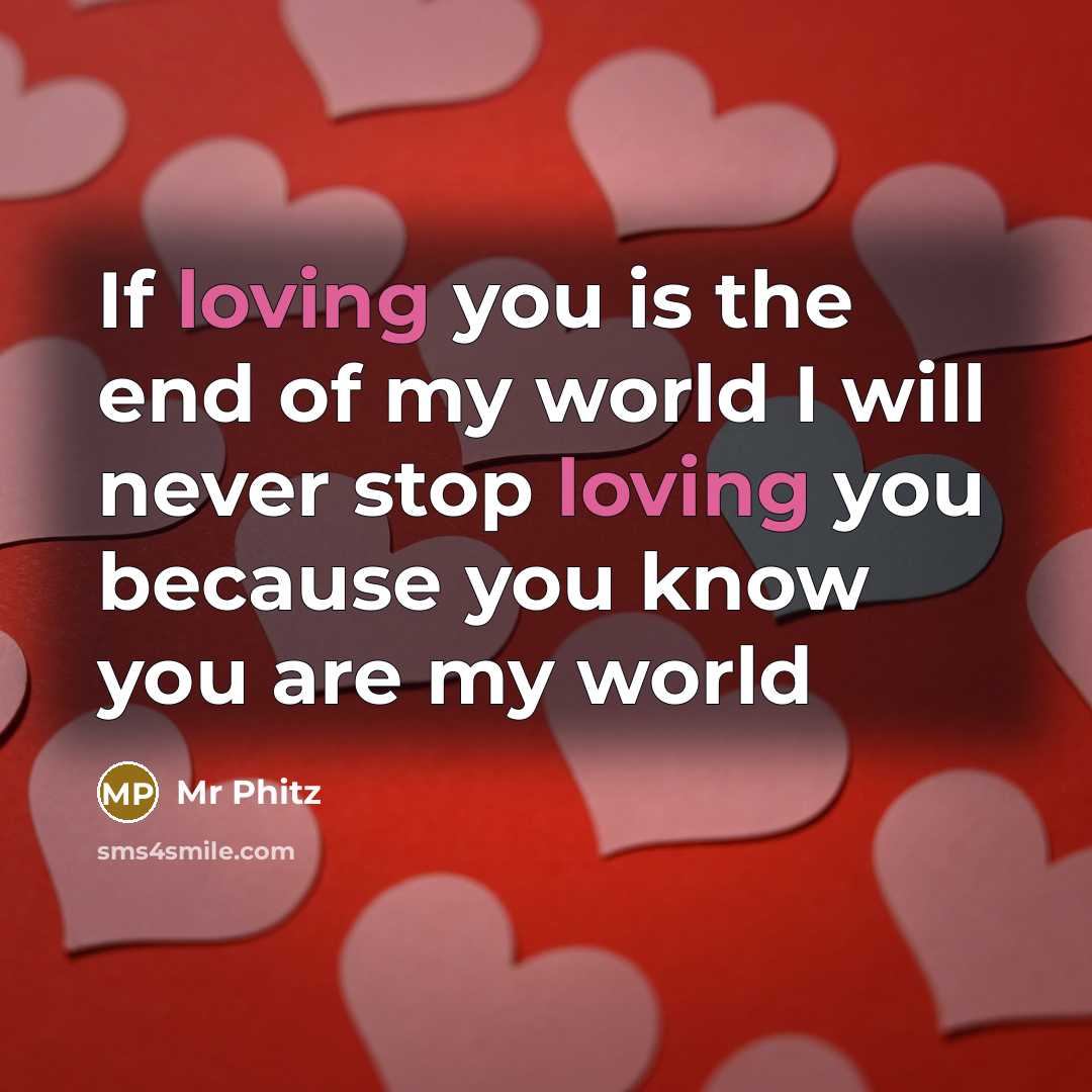 “If loving you is the end of my world I…” quote by Mr Phitz