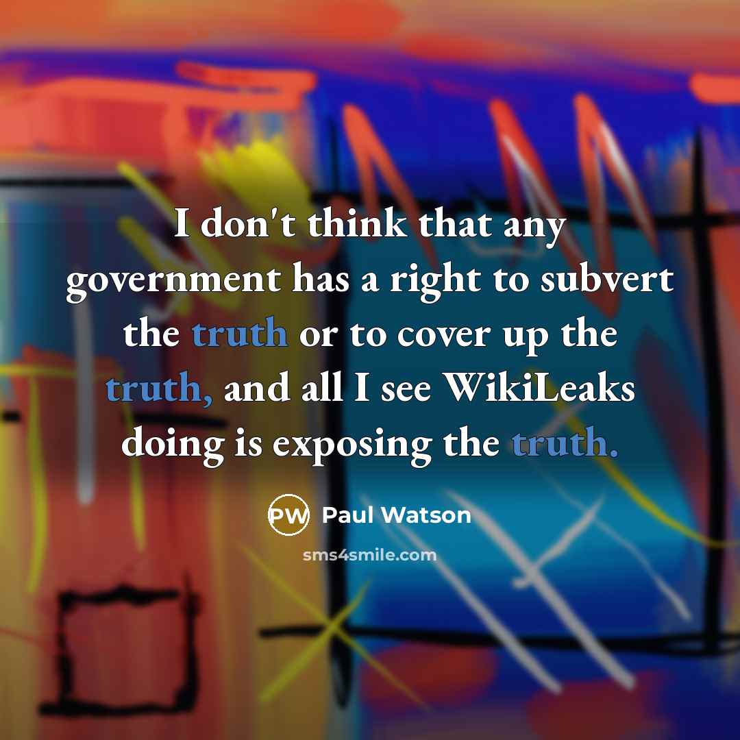 “I don't think that any government has a right to…” quote by Paul Watson