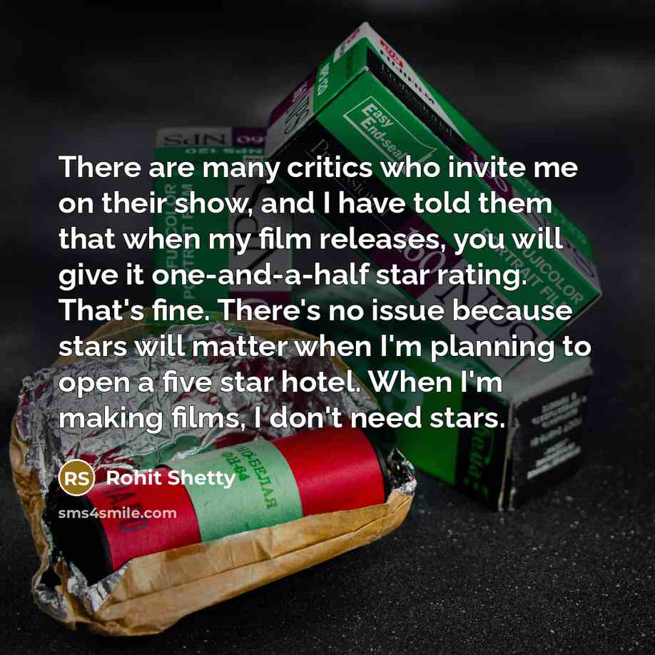 “There are many critics who invite me on their show,…” quote by Rohit Shetty
