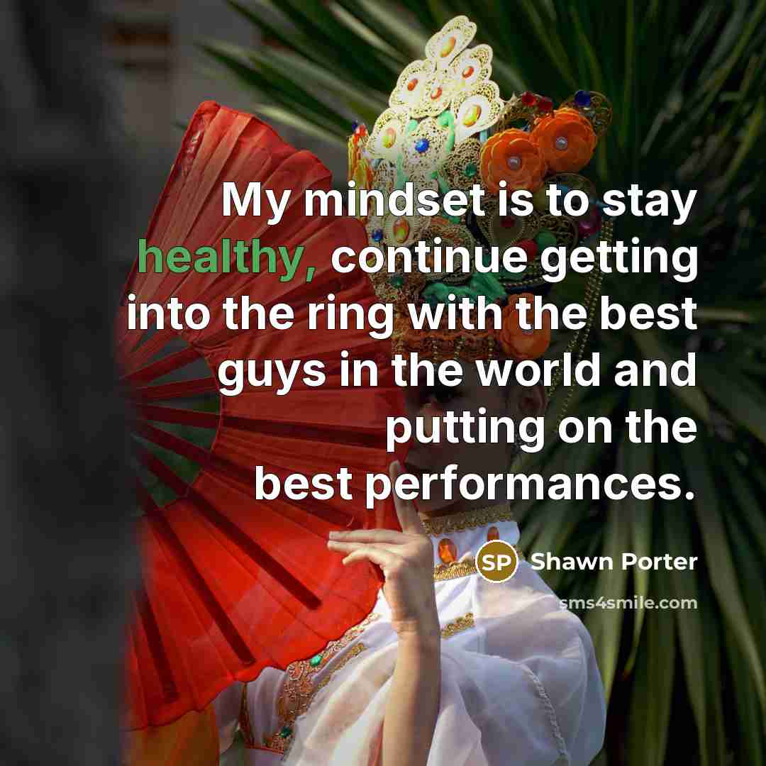 “My mindset is to stay healthy, continue getting into the…” quote by Shawn Porter