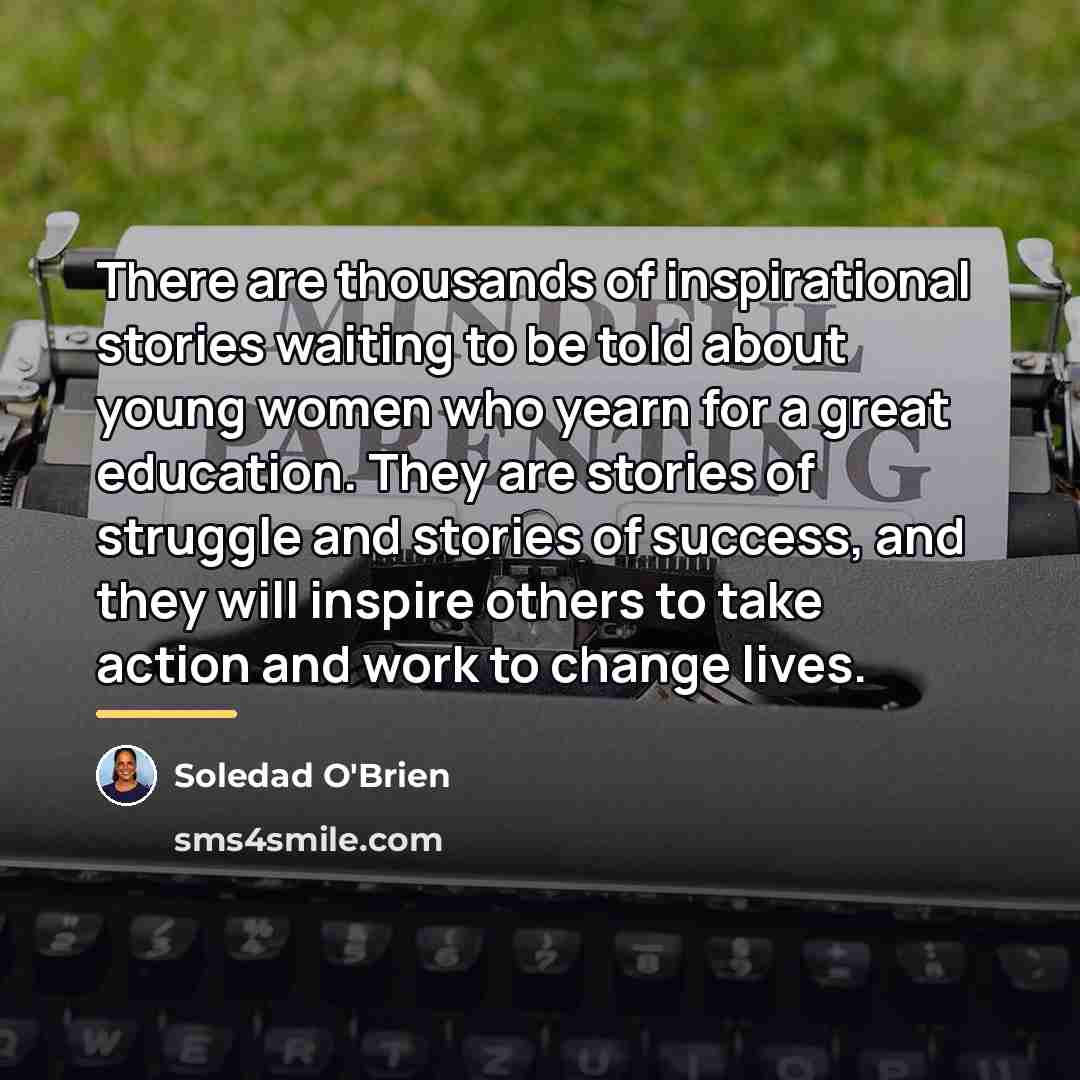 “There are thousands of inspirational stories waiting to be told…” quote by Soledad O'Brien