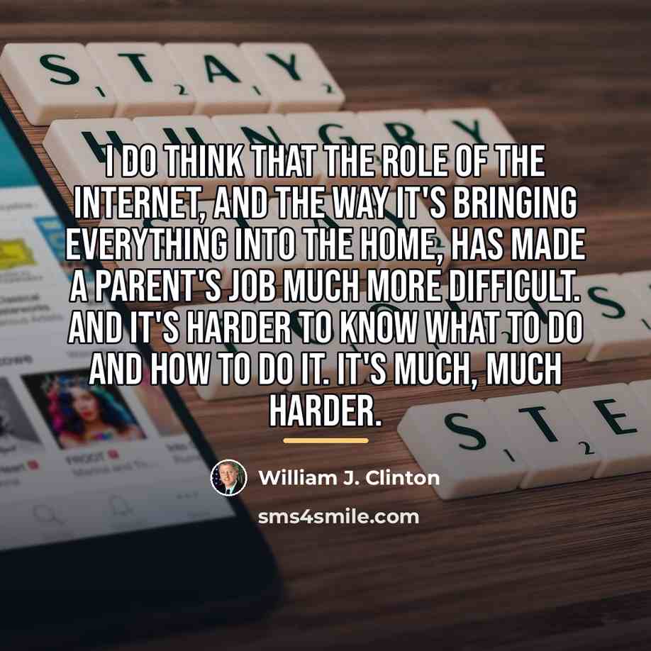 “I do think that the role of the Internet, and…” quote by William J. Clinton