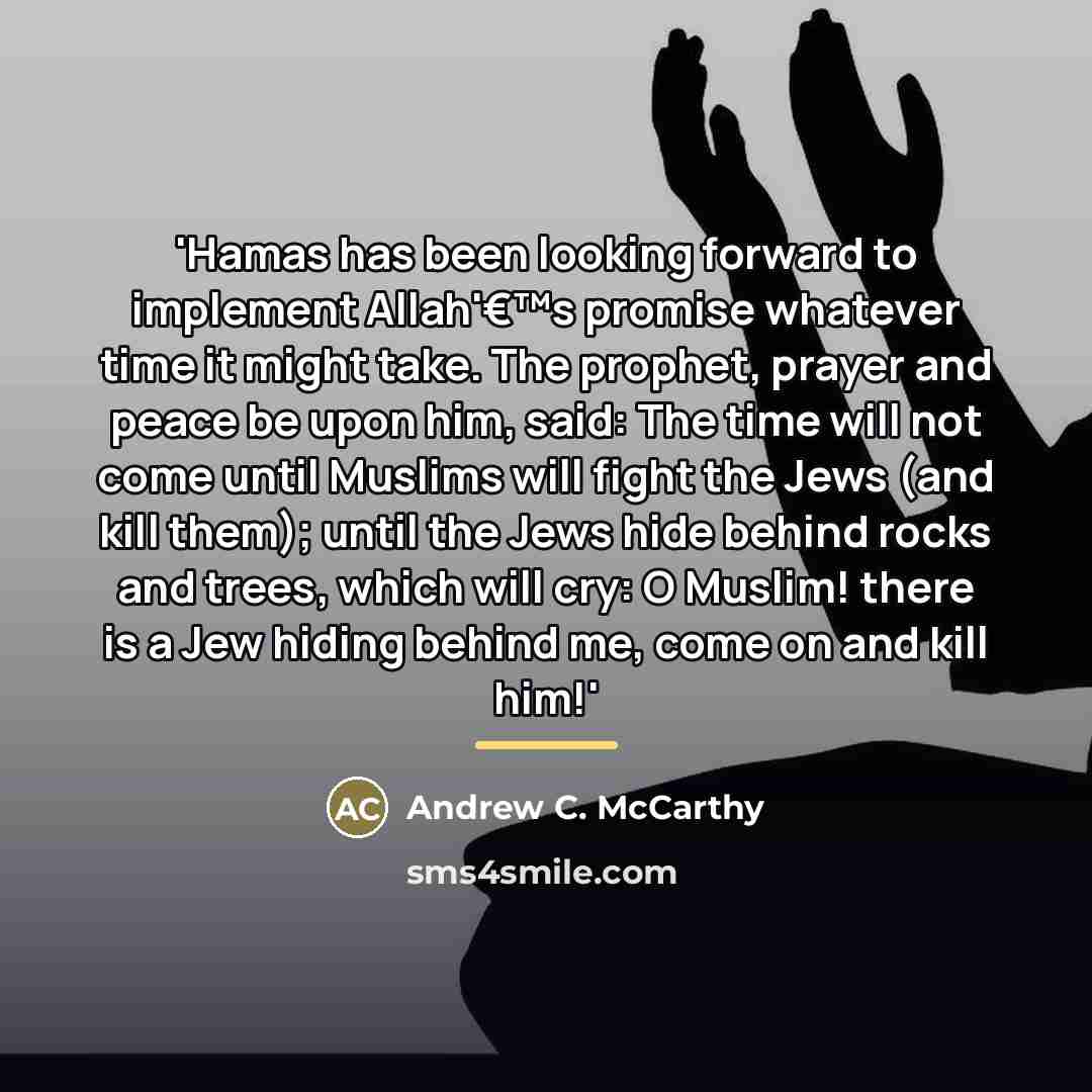 “'Hamas has been looking forward to implement Allah'€™s promise whatever…” quote by Andrew C. McCarthy