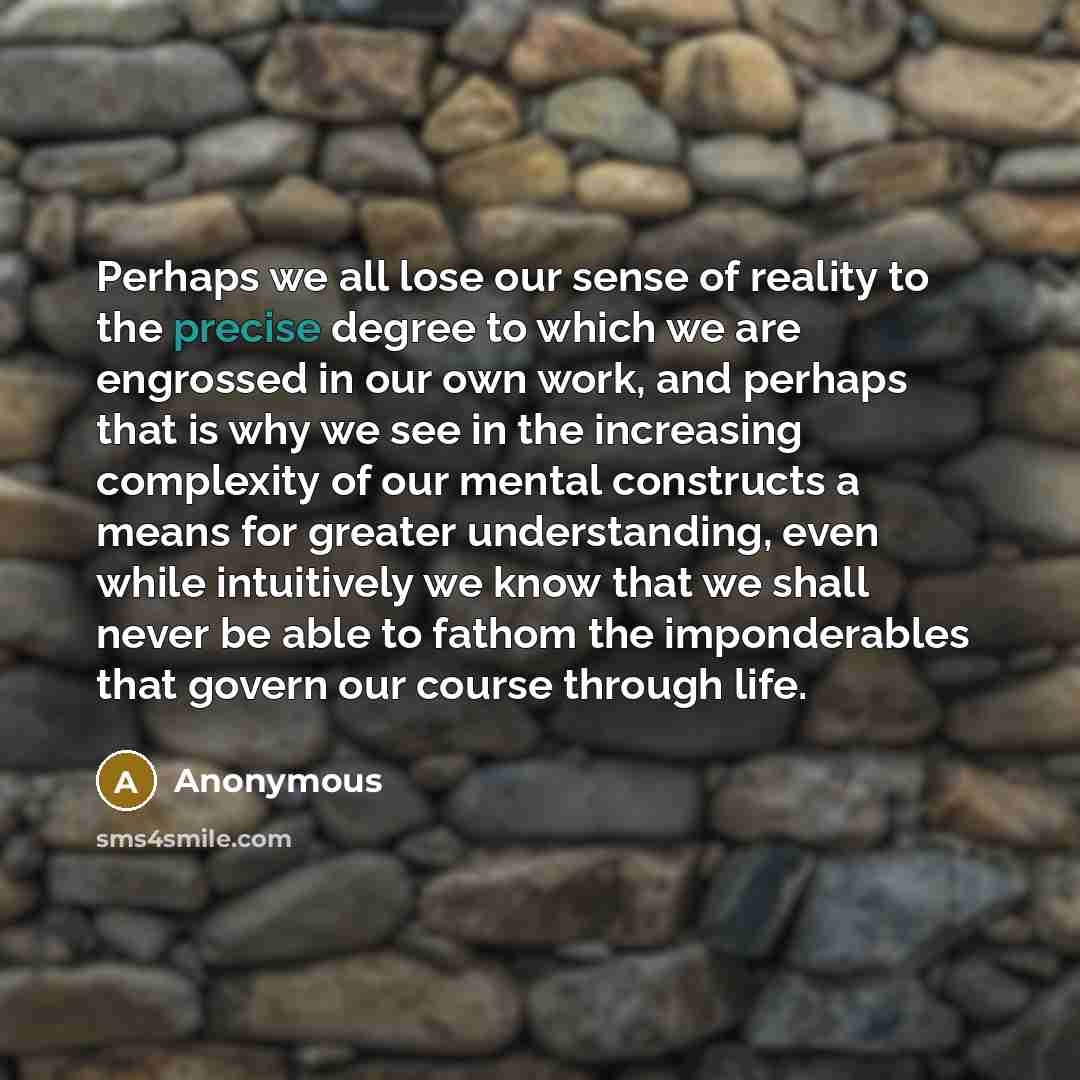 “Perhaps we all lose our sense of reality to the…” quote by Anonymous
