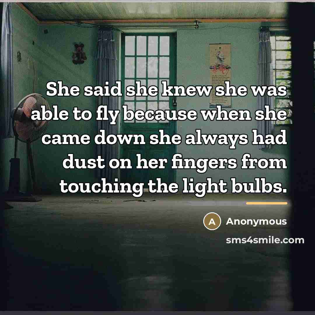 “She said she knew she was able to fly because…” quote by Anonymous