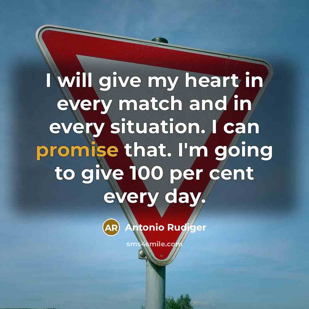 “I will give my heart in every match and in…” quote by Antonio Rudiger