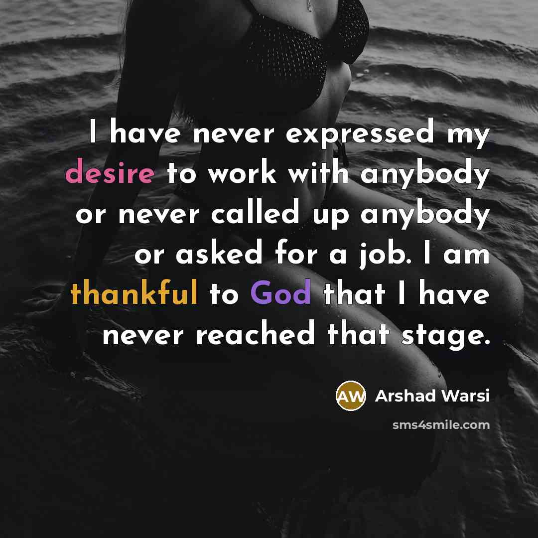 “I have never expressed my desire to work with anybody…” quote by Arshad Warsi