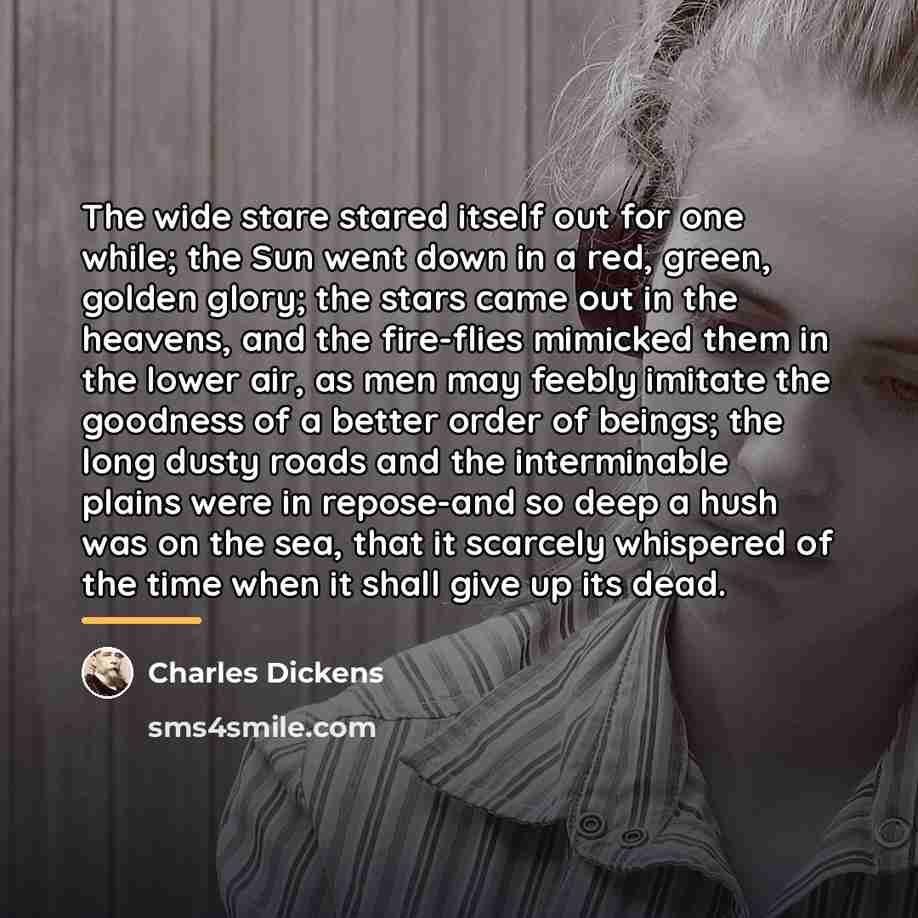 “The wide stare stared itself out for one while; the…” quote by Charles Dickens