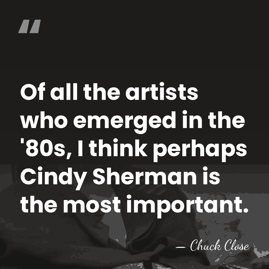 Of all the artists who emerged in the '80s, I think perhaps&hellip; - Chuck Close
