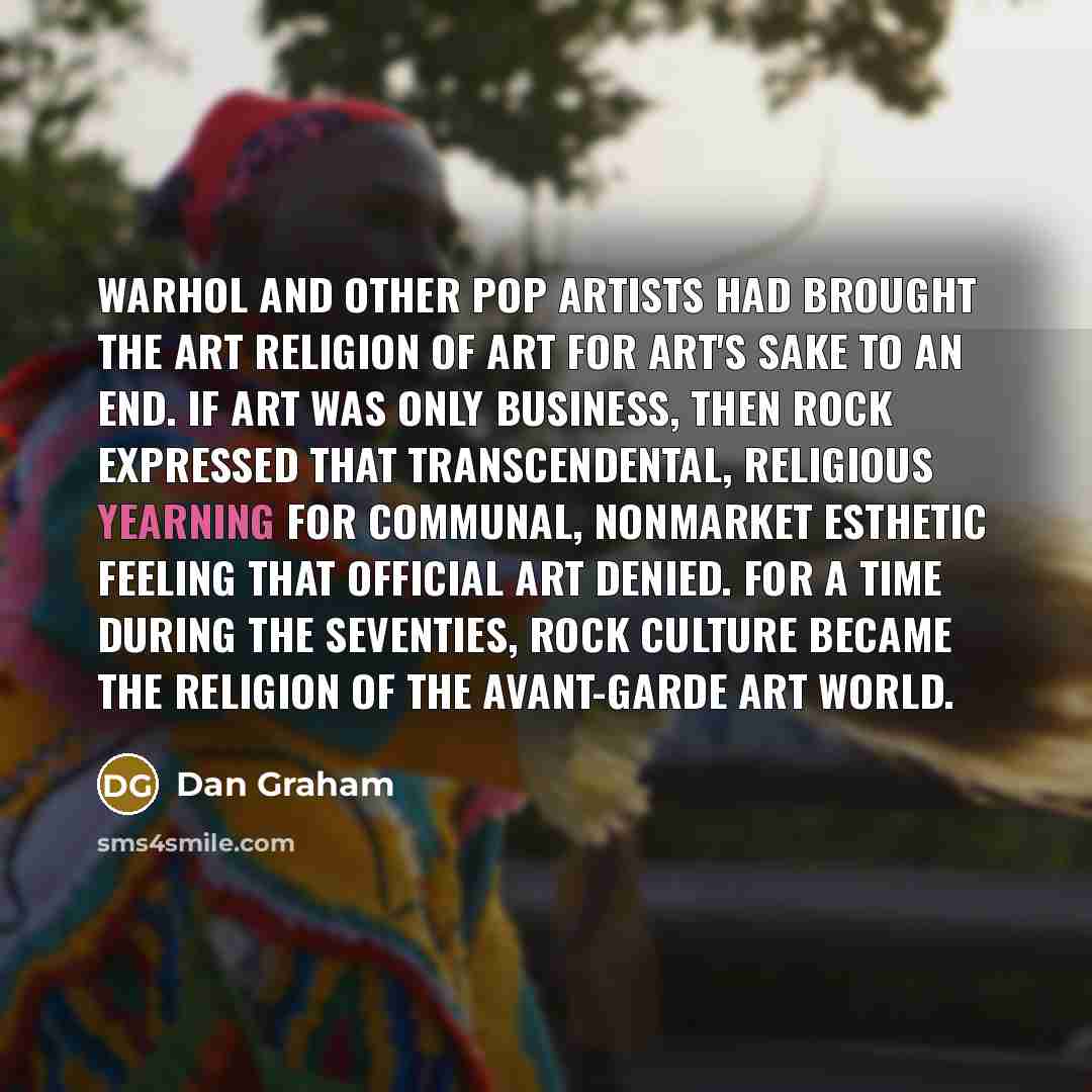 “Warhol and other Pop artists had brought the art religion…” quote by Dan Graham