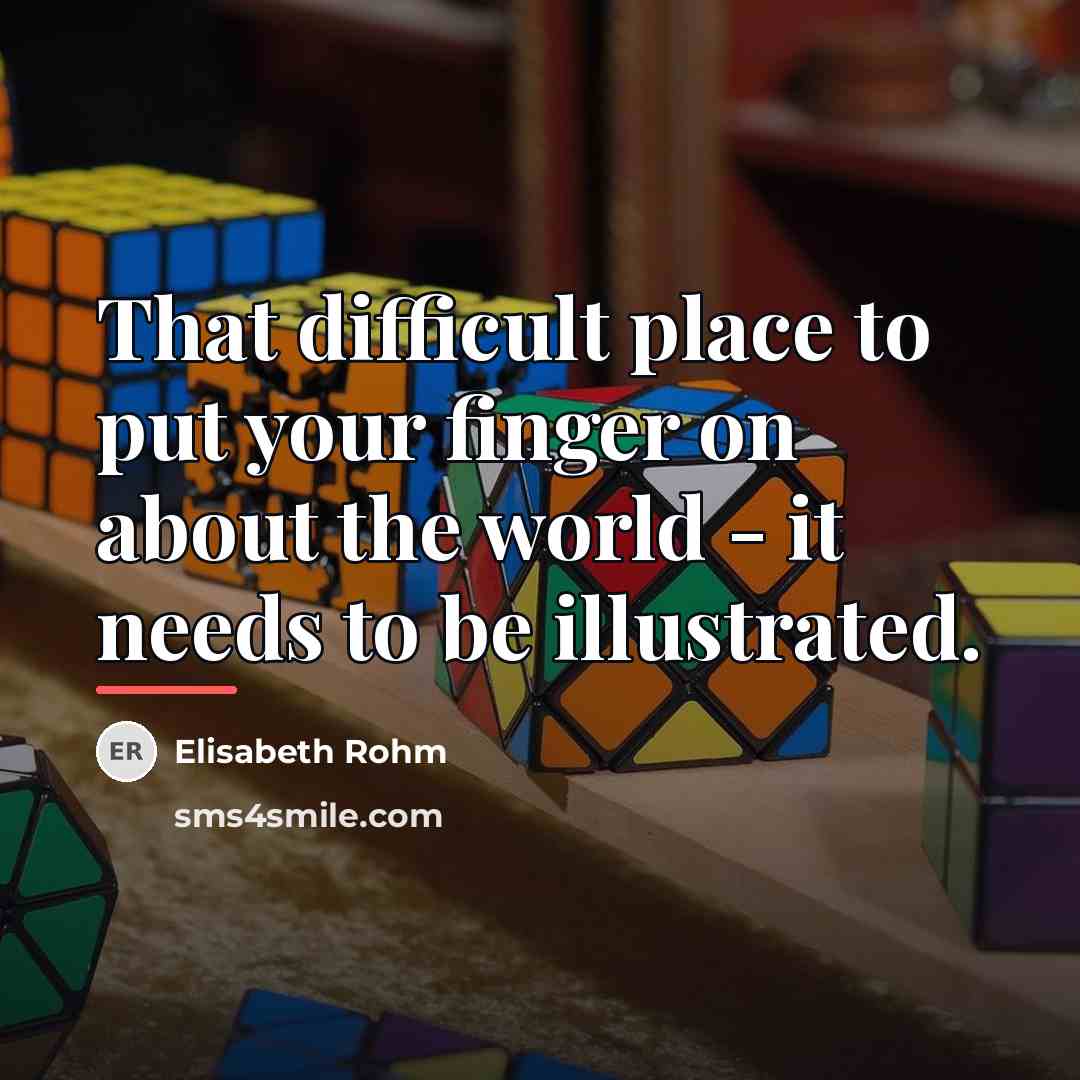 “That difficult place to put your finger on about the…” quote by Elisabeth Rohm