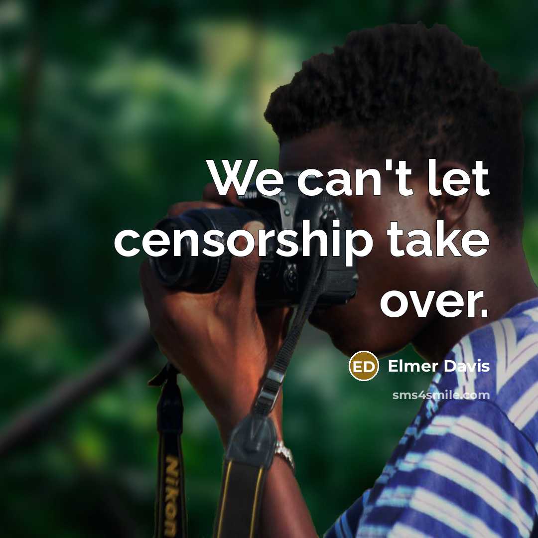 “We can't let censorship take over.…” quote by Elmer Davis