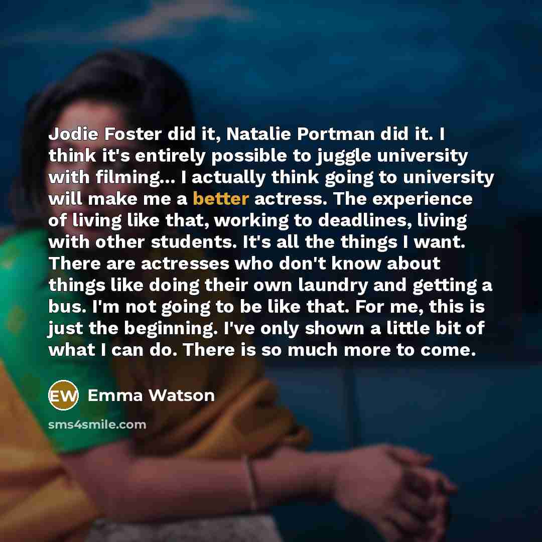 “Jodie Foster did it, Natalie Portman did it. I think…” quote by Emma Watson
