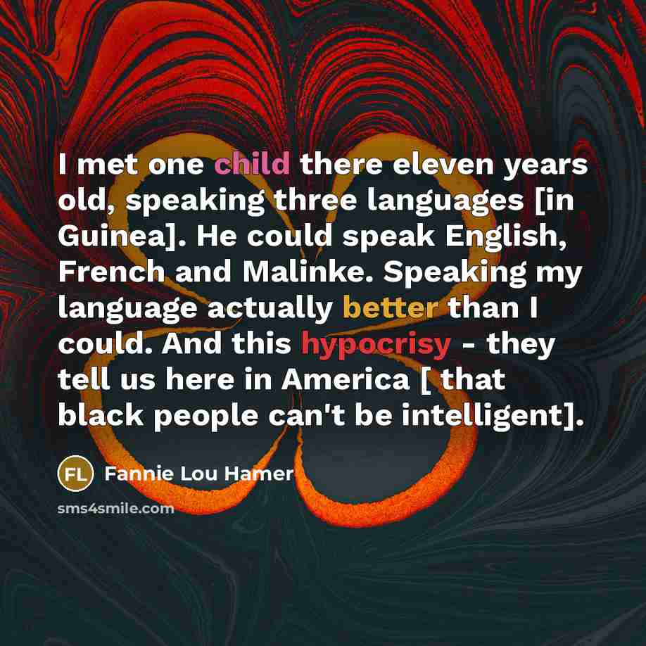 “I met one child there eleven years old, speaking three…” quote by Fannie Lou Hamer