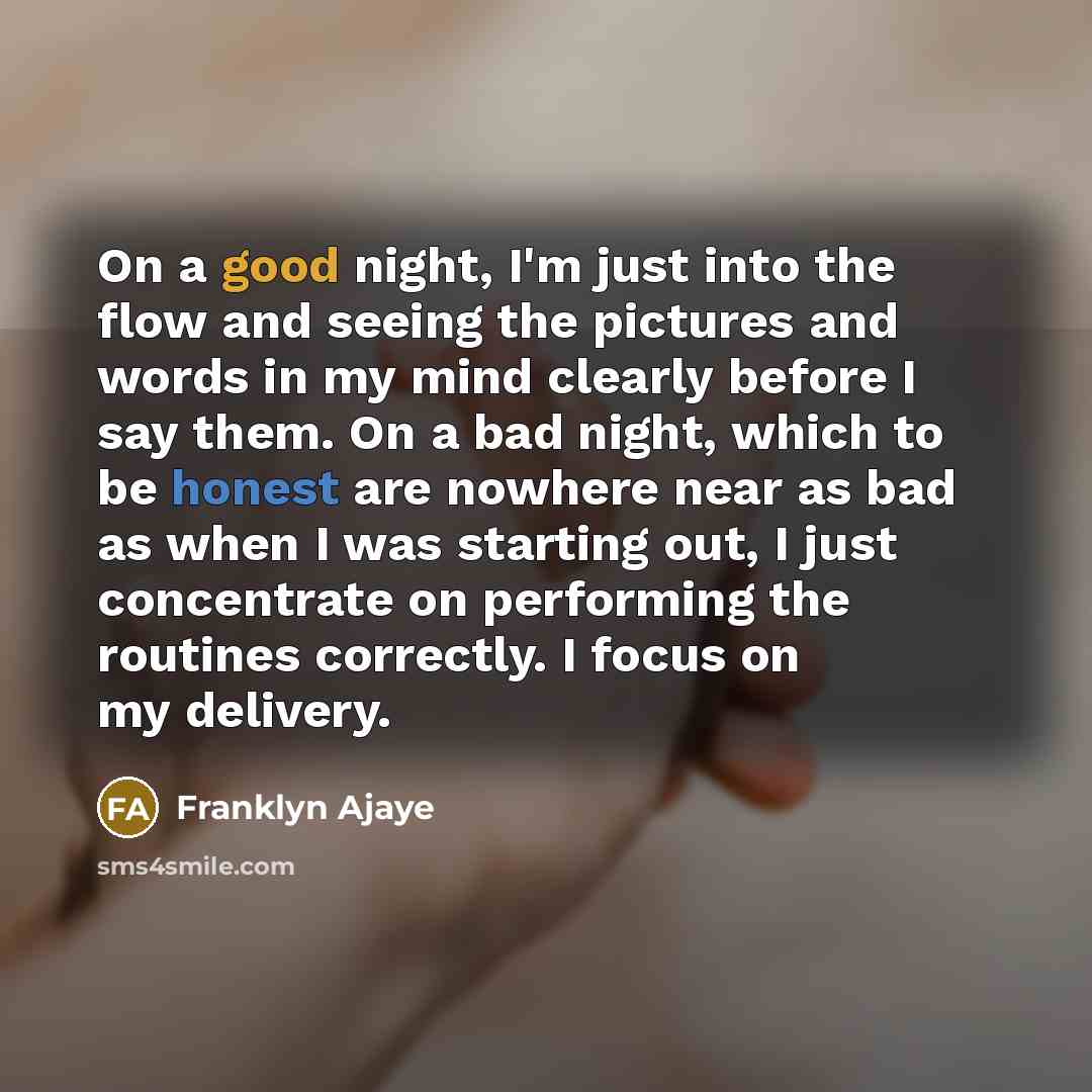 “On a good night, I'm just into the flow and…” quote by Franklyn Ajaye