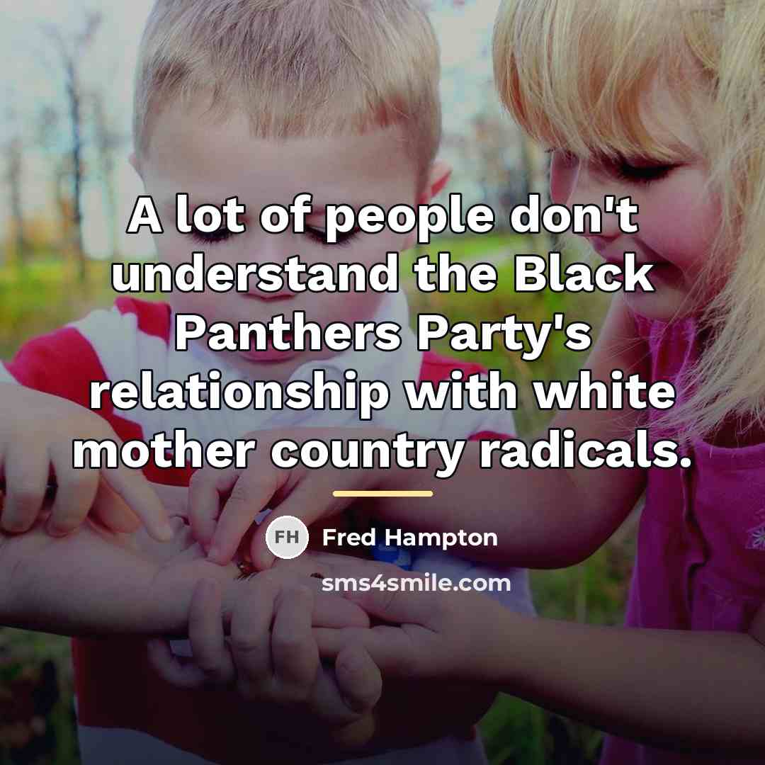 “A lot of people don't understand the Black Panthers Party's…” quote by Fred Hampton