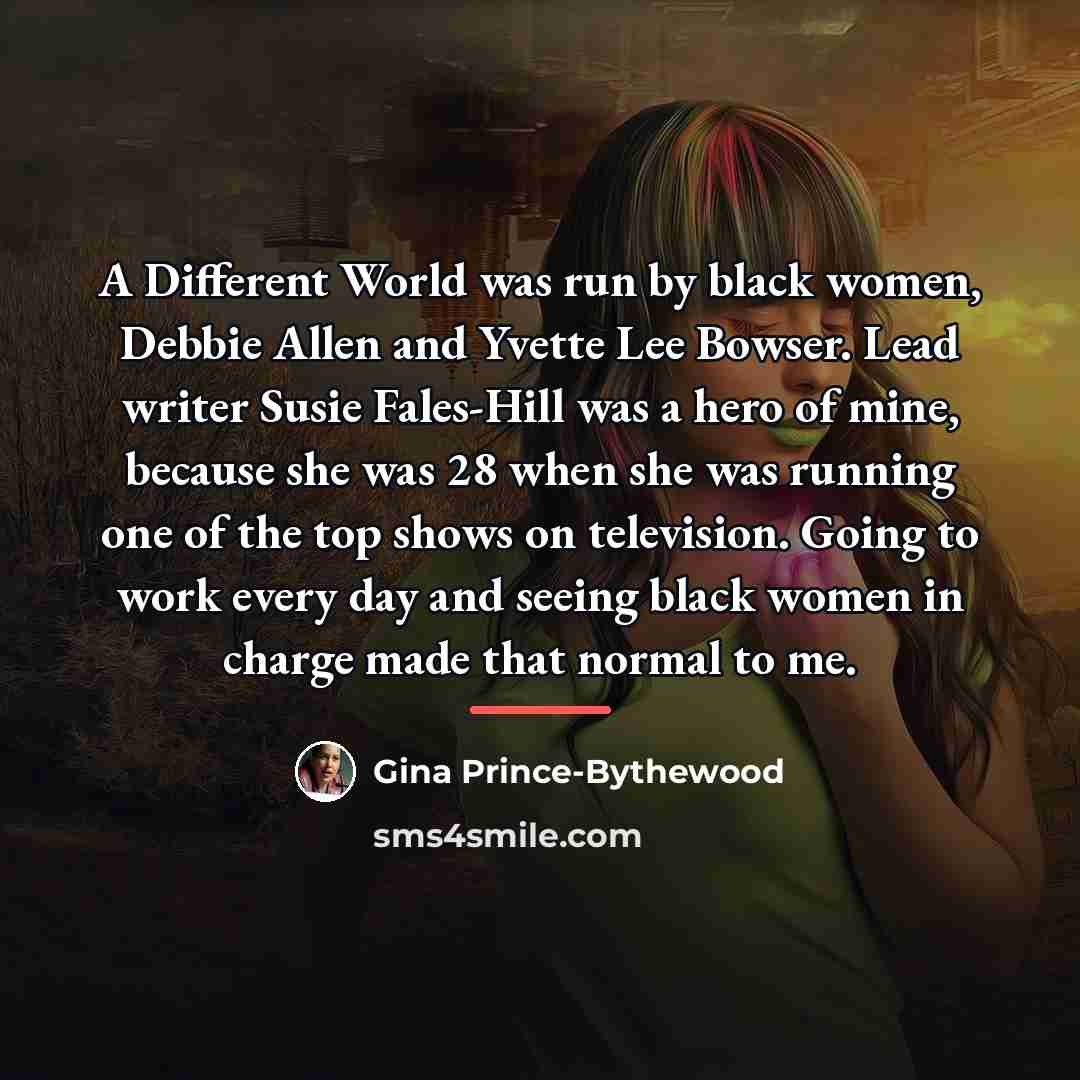 “A Different World was run by black women, Debbie Allen…” quote by Gina Prince-Bythewood