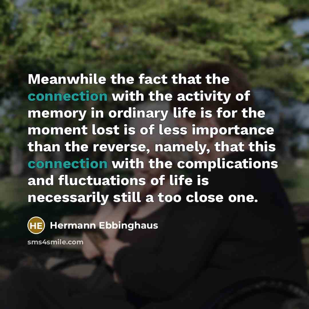 “Meanwhile the fact that the connection with the activity of…” quote by Hermann Ebbinghaus