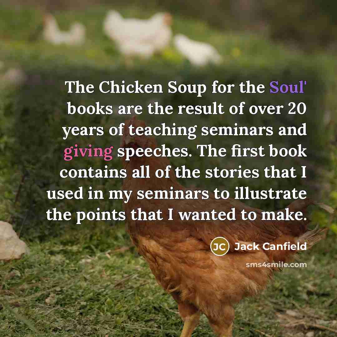 “The Chicken Soup for the Soul' books are the result…” quote by Jack Canfield