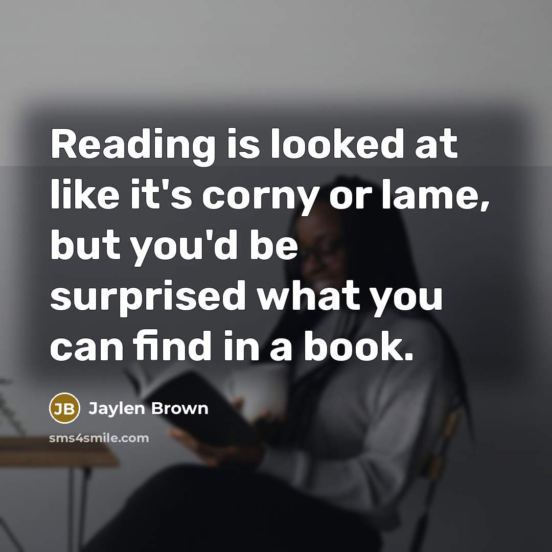 “Reading is looked at like it's corny or lame, but…” quote by Jaylen Brown
