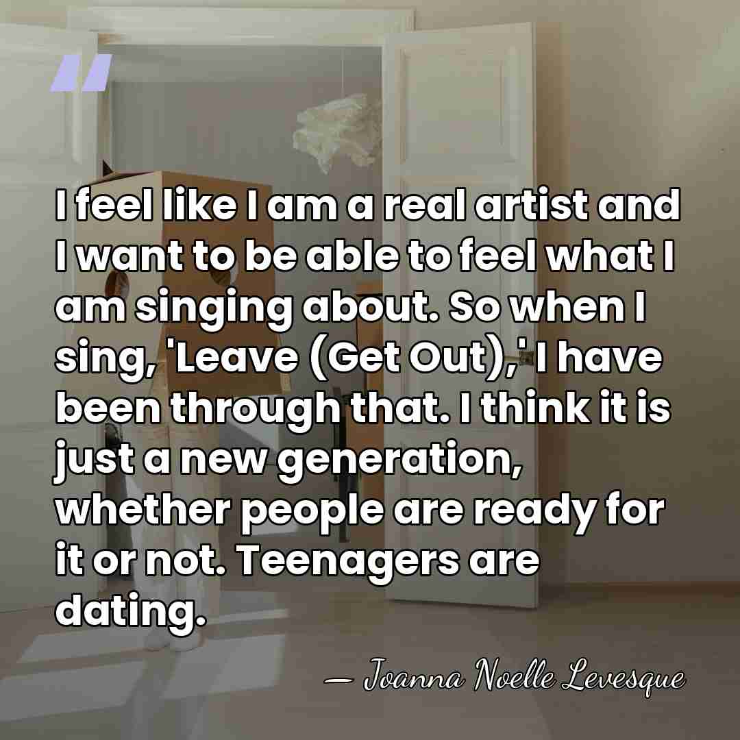 I feel like I am a real artist and I want to&hellip; - Joanna Noelle Levesque