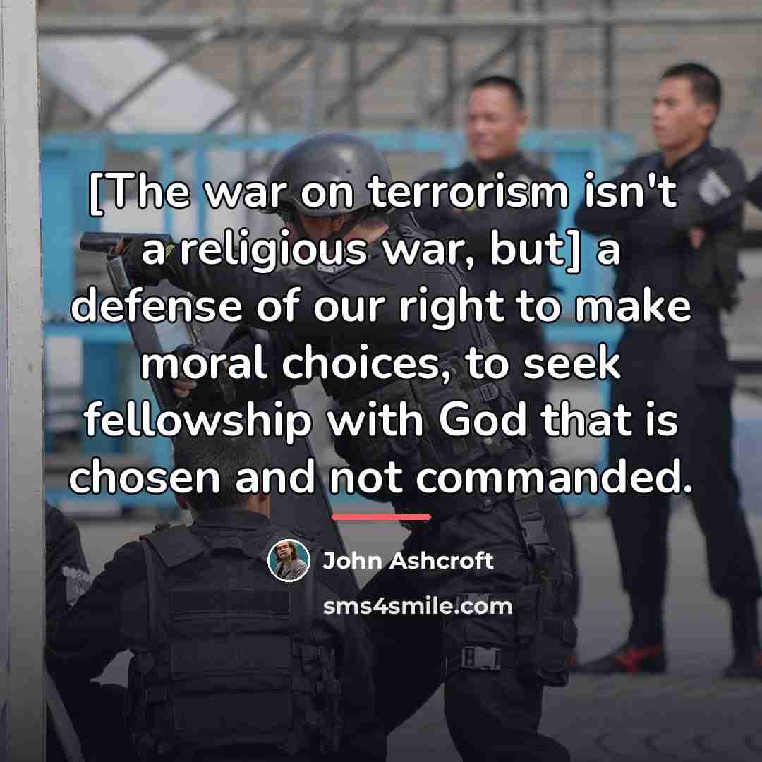 “[The war on terrorism isn't a religious war, but] a…” quote by John Ashcroft