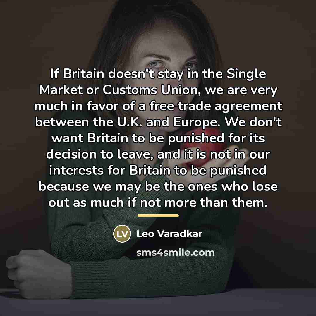 “If Britain doesn't stay in the Single Market or Customs…” quote by Leo Varadkar