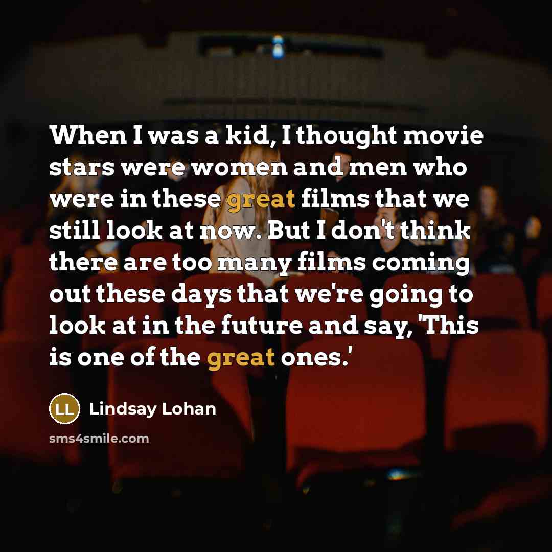 “When I was a kid, I thought movie stars were…” quote by Lindsay Lohan