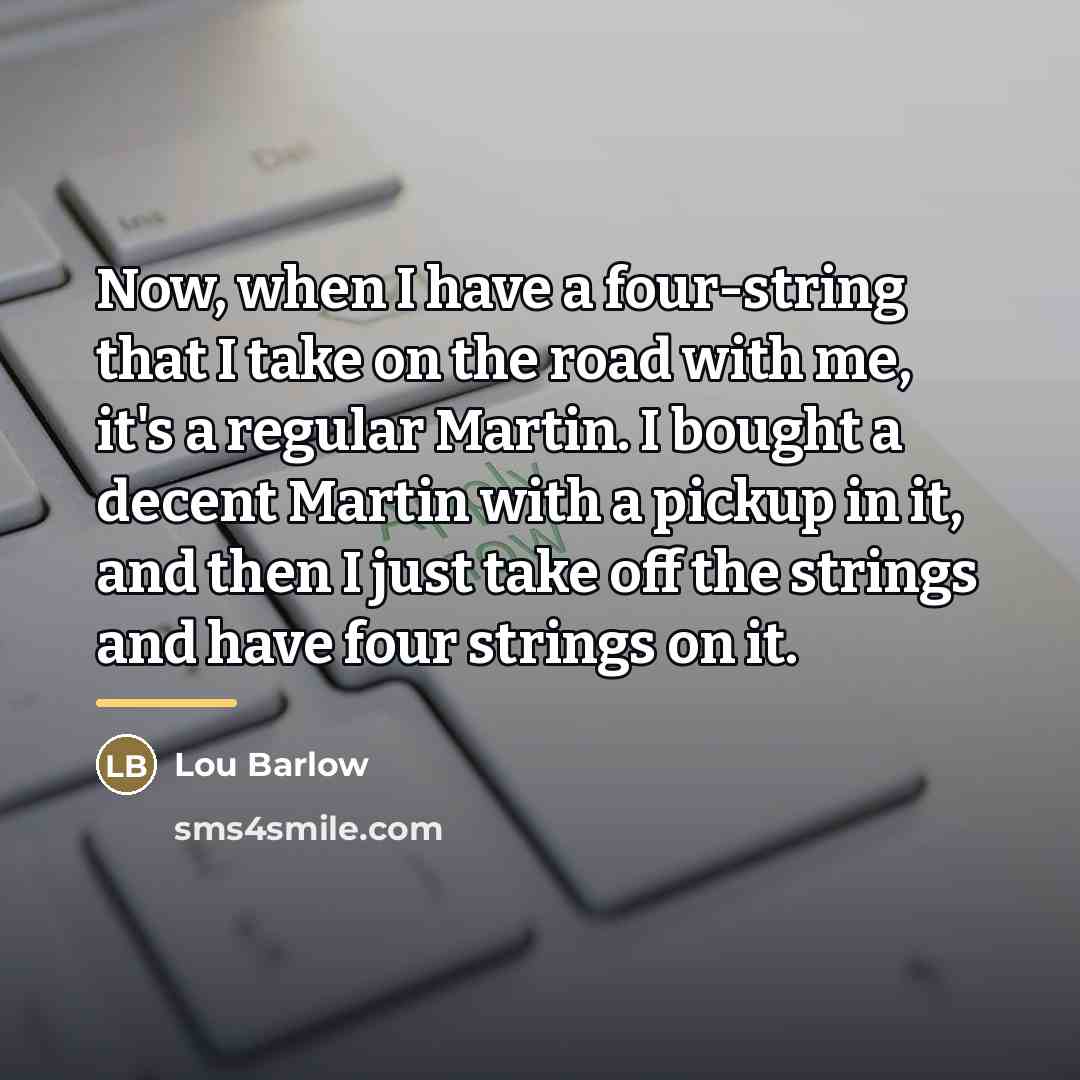 “Now, when I have a four-string that I take on…” quote by Lou Barlow