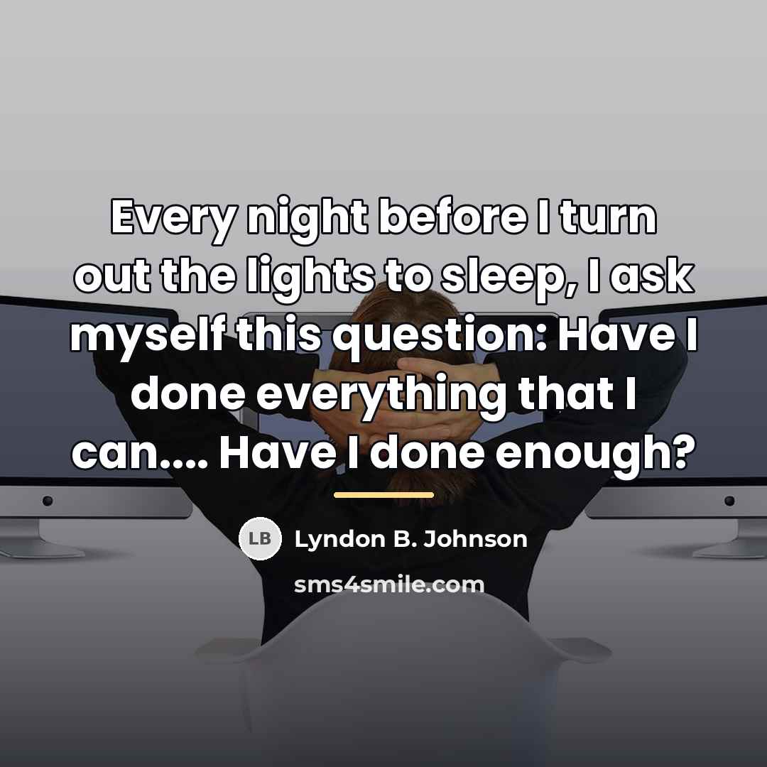 “Every night before I turn out the lights to sleep,…” quote by Lyndon B. Johnson