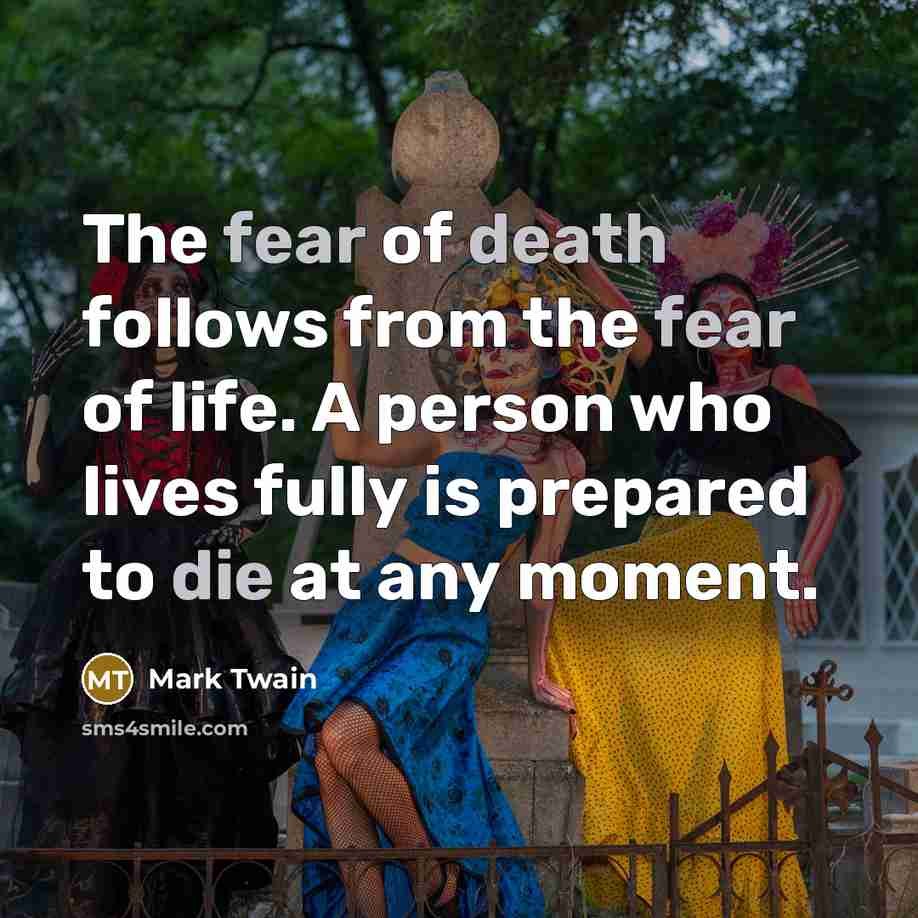 “The fear of death follows from the fear of life.…” quote by Mark Twain