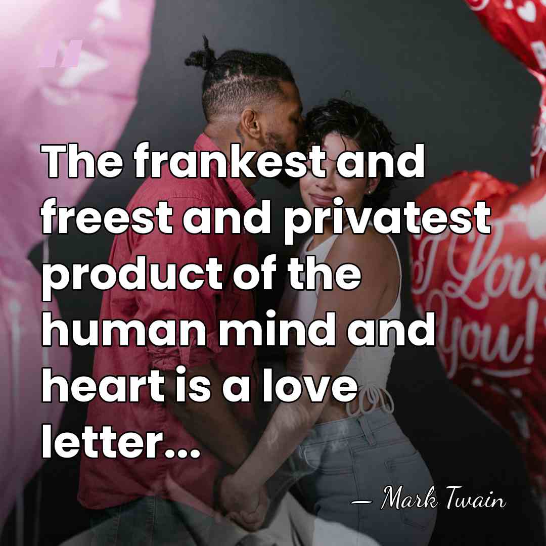 The frankest and freest and privatest product of the human mind and&hellip; - Mark Twain