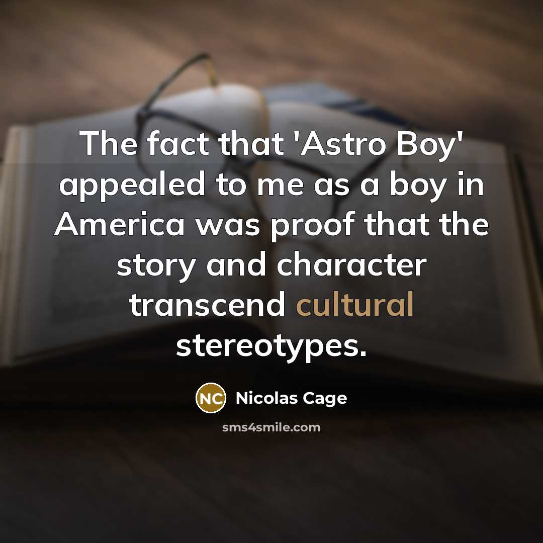 “The fact that 'Astro Boy' appealed to me as a…” quote by Nicolas Cage