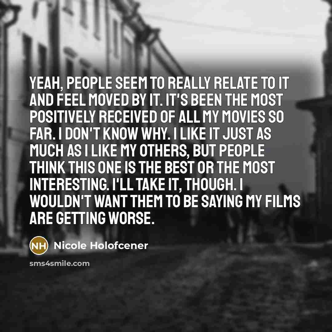 “Yeah, people seem to really relate to it and feel…” quote by Nicole Holofcener