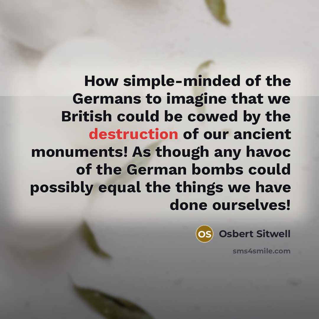 “How simple-minded of the Germans to imagine that we British…” quote by Osbert Sitwell