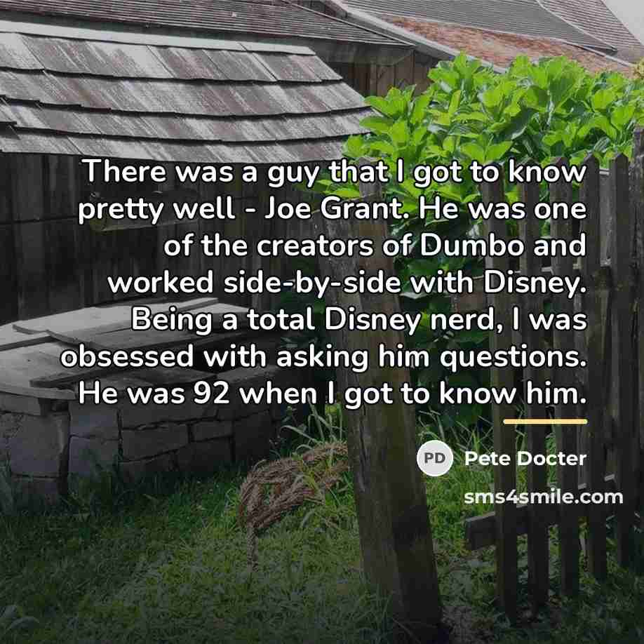 “There was a guy that I got to know pretty…” quote by Pete Docter