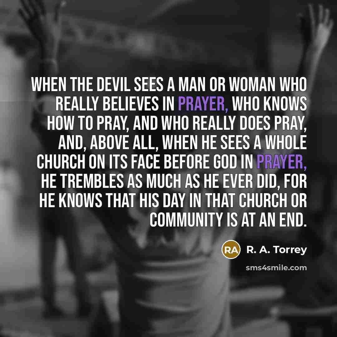 “When the devil sees a man or woman who really…” quote by R. A. Torrey