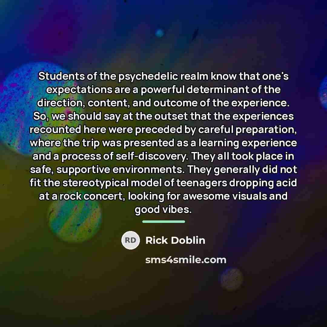 “Students of the psychedelic realm know that one's expectations are…” quote by Rick Doblin