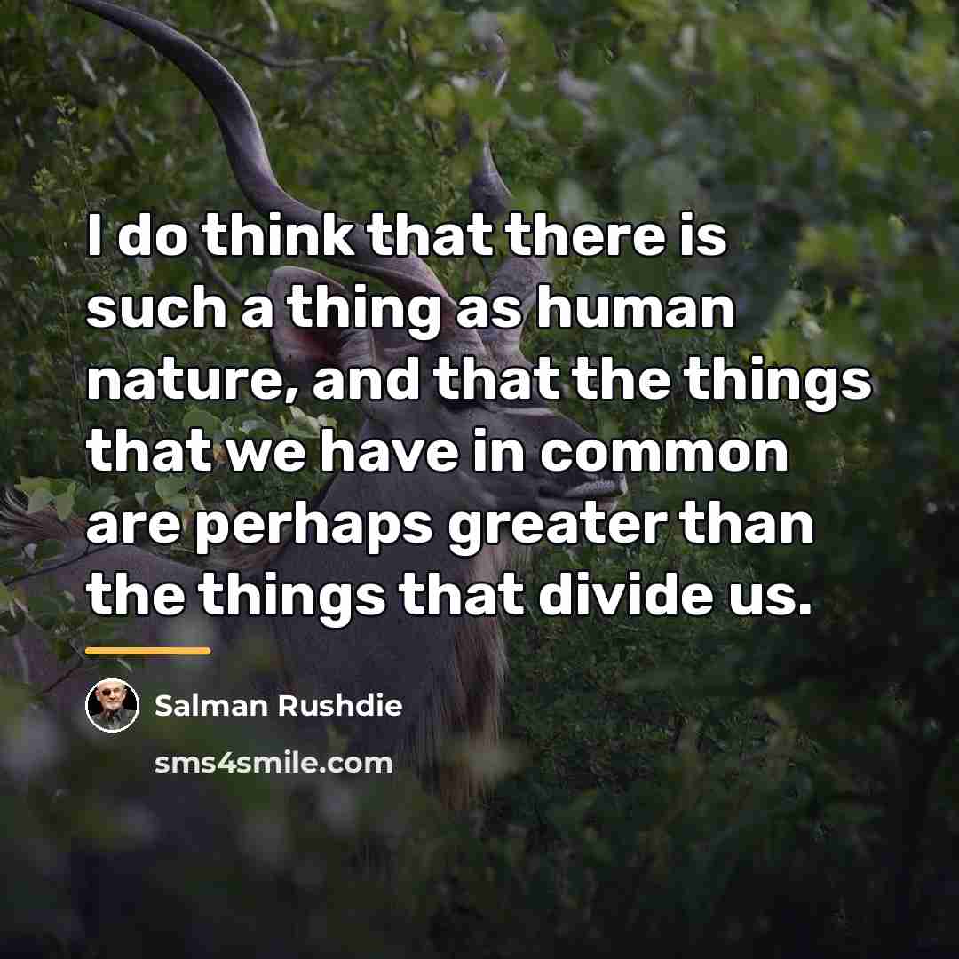 “I do think that there is such a thing as…” quote by Salman Rushdie