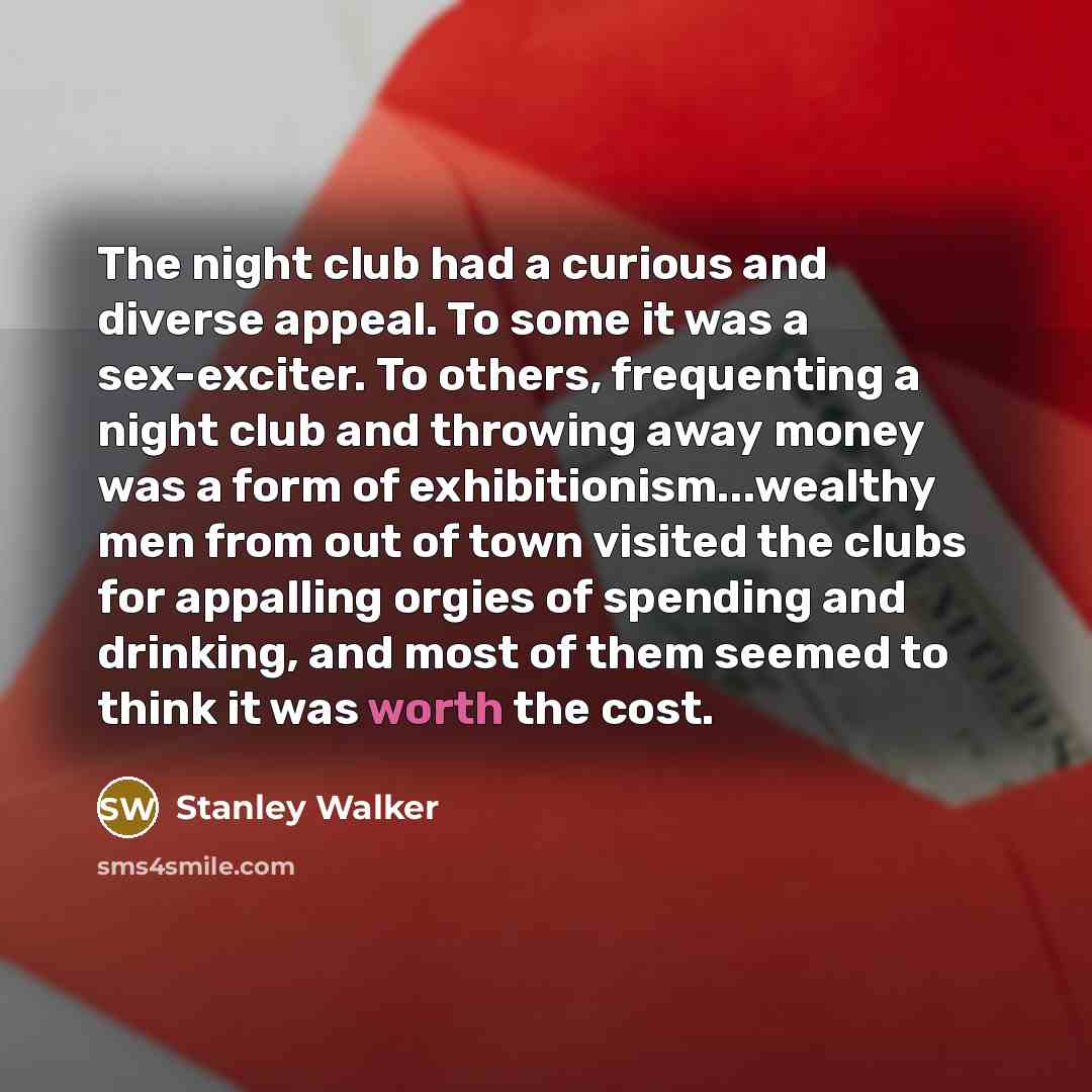 “The night club had a curious and diverse appeal. To…” quote by Stanley Walker