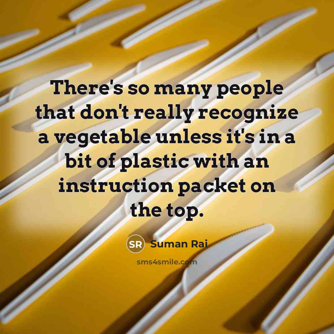 “There's so many people that don't really recognize a vegetable…” quote by Suman Rai